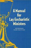 Manual for Lay Eucharistic Ministers: In the Episcopal Church