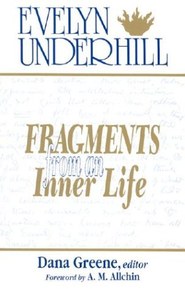 Fragments From an Inner Life: The Notebooks of Evelyn Underhill