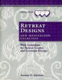 Retreat Designs and Meditation Exercises: With Guidelines for Retreat Leaders and Covenant Groups (Listening Hearts)