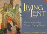 Living Lent: Meditations for These Forty Days