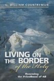 Living on the Border of the Holy: Renewing the Priesthood of All