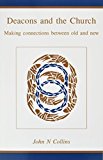 Deacons and the Church: Making Connections Between Old and New