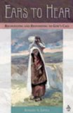 Ears to Hear: Recognizing and Responding to God's Call