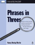 Phrases in Threes: Discovering Meaning, Discerning Direction, Deepening Faith Through Exploration of the Liturgy (Martin, Nancy Dering. Focus on the Prayer Book.)