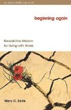 Beginning Again: Benedictine Wisdom for Living with Illness (Explorefaith.Org)