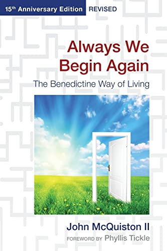 Book Cover Always We Begin Again: The Benedictine Way of Living, 15th Anniversary Edition Revised