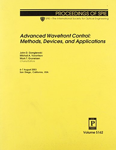 Advanced Wavefront Control: Methods, Devices, and Applications--Proceedings Of SPIE 6-7 August 2003 San Diego, California, USA