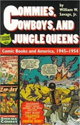 Book Cover Commies, Cowboys, and Jungle Queens: Comic Books and America, 1945â€“1954