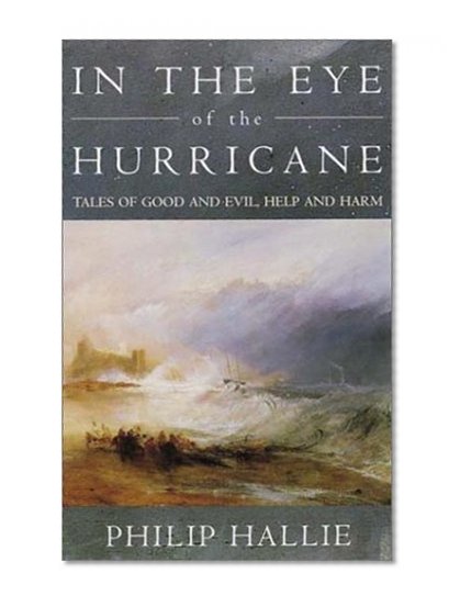 In the Eye of the Hurricane: Tales of Good and Evil, Help and Harm