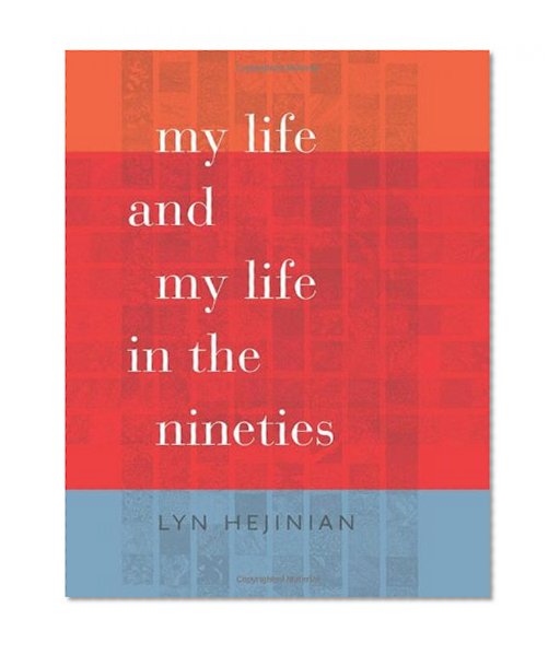 Book Cover My Life and My Life in the Nineties (Wesleyan Poetry Series)