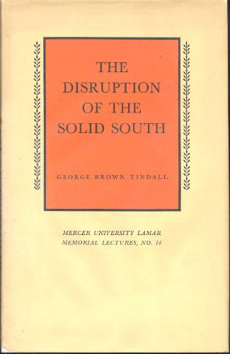The disruption of the solid South (Mercer University Lamar memorial lectures, no. 14)