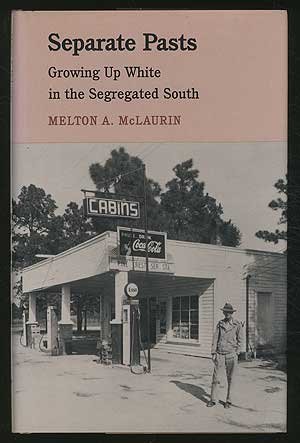 Separate Pasts: Growing Up White in the Segregated South