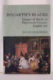 Hogarth's Blacks: Images of Blacks in Eighteenth Century English Art