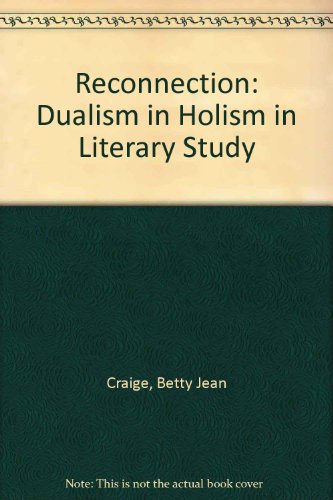 Reconnection: Dualism to Holism in Literary Study
