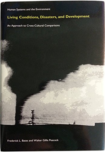 Living Conditions, Disasters, and Development: An Approach to Cross-Cultural Comparisons (Human Systems and the Environment)