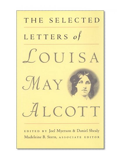 The Selected Letters of Louisa May Alcott