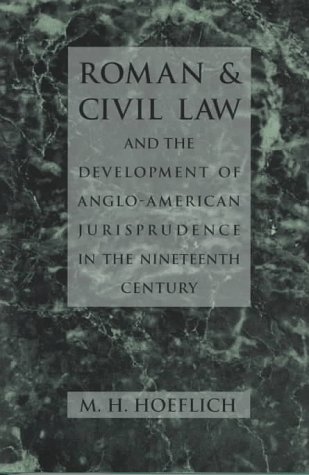 Roman and Civil Law and the Development of Anglo-American Jurisprudence in the Nineteenth Century