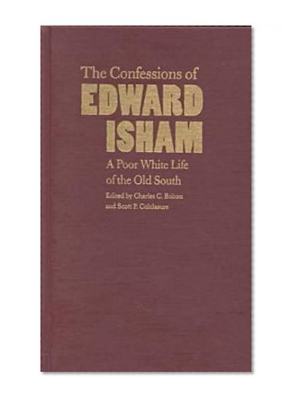 The Confessions of Edward Isham: A Poor White Life of the Old South