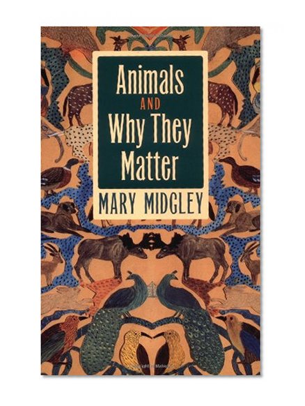 Animals and Why They Matter