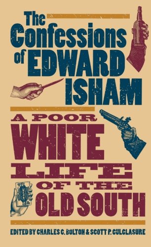 Book Cover The Confessions of Edward Isham: A Poor White Life of the Old South