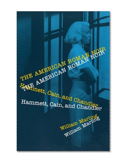 The American Roman Noir: Hammett, Cain, and Chandler