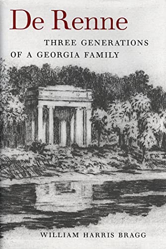 De Renne: Three Generations of a Georgia Family (Wormsloe Foundation Publications)