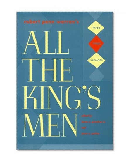 Robert Penn Warren's "All the King's Men": Three Stage Versions