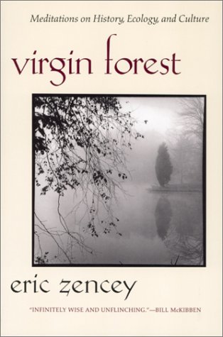Virgin Forest: Meditations on History, Ecology, and Culture