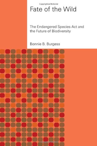 Fate of the Wild: The Endangered Species Act and the Future of Biodiversity