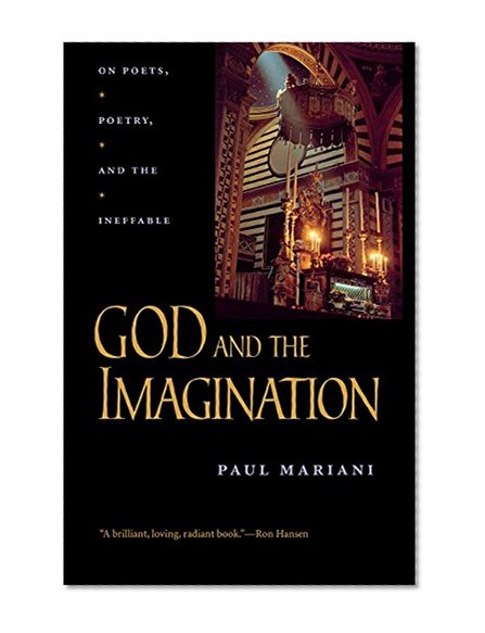 God and the Imagination: On Poets, Poetry, and the Ineffable