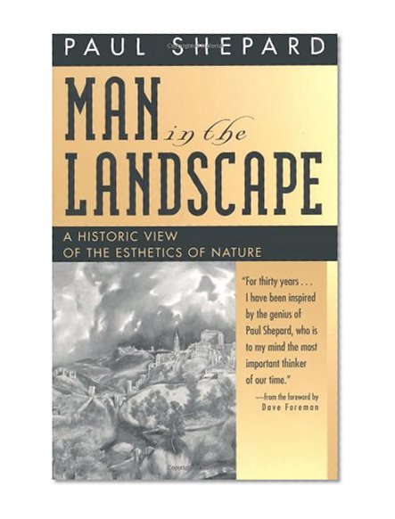 Man in the Landscape: A Historic View of the Esthetics of Nature