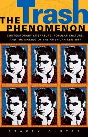 The Trash Phenomenon: Contemporary Literature, Popular Culture, and the Making of the American Century