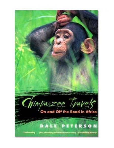 Chimpanzee Travels: On and Off the Road in Africa