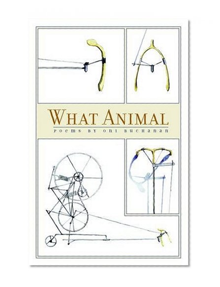 What Animal (The Contemporary Poetry Series)