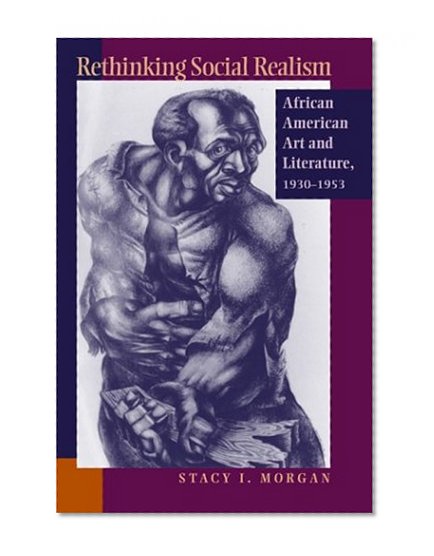 Rethinking Social Realism: African American Art and Literature, 1930-1953