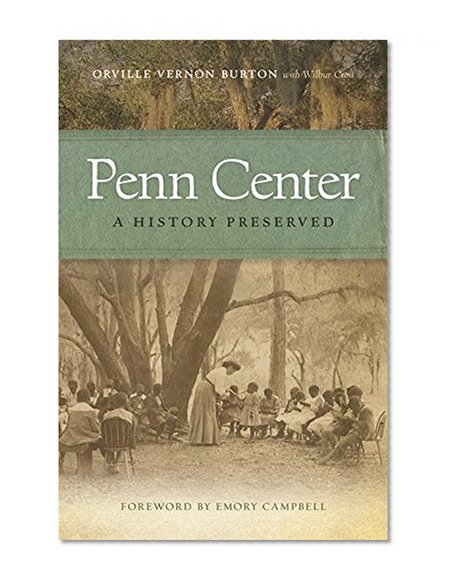 Penn Center: A History Preserved (A Sarah Mills Hodge Fund Publication)