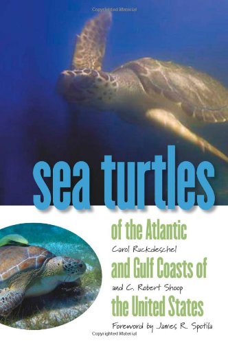 Sea Turtles of the Atlantic and Gulf Coasts of the United States (Wormsloe Foundation Nature Book Ser.)