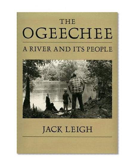 The Ogeechee: A River and Its People (Wormsloe Foundation Publications, 17)