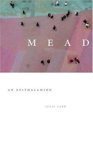 Mead: An Epithalamion (The Contemporary Poetry Series)