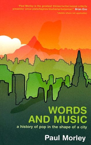 Words and Music: A History of Pop in the Shape of a City
