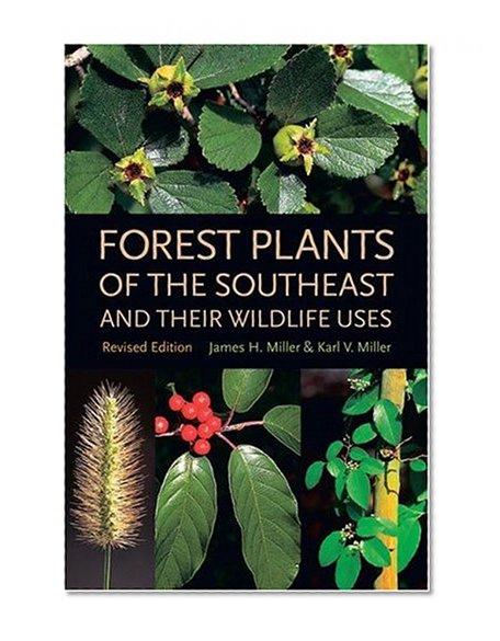 Book Cover Forest Plants of the Southeast and Their Wildlife Uses