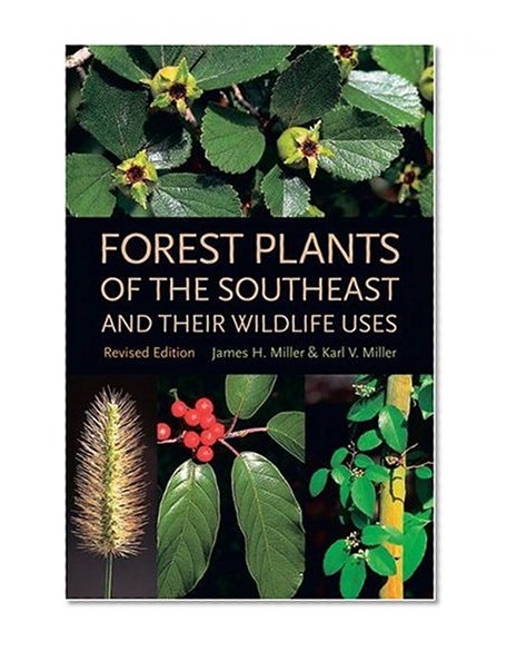 Forest Plants of the Southeast and Their Wildlife Uses