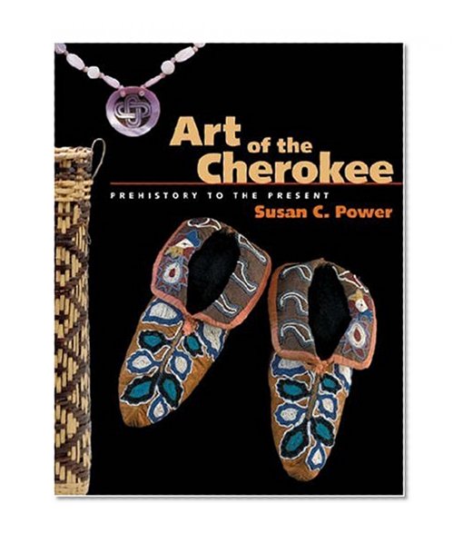 Art of the Cherokee: Prehistory to the Present