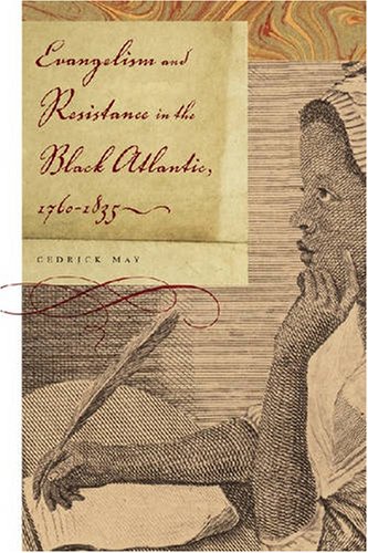 Evangelism and Resistance in the Black Atlantic, 1760-1835