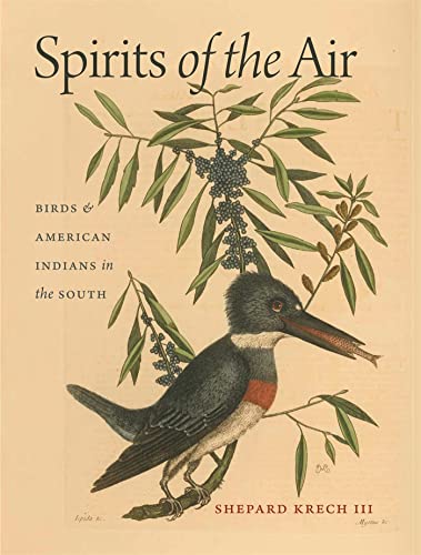 Spirits of the Air: Birds and American Indians in the South (Environmental History and the American South)