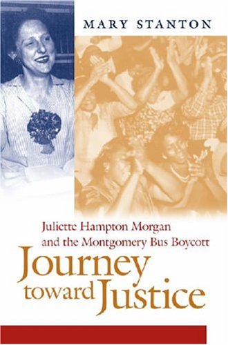 Book Cover Journey toward Justice: Juliette Hampton Morgan and the Montgomery Bus Boycott