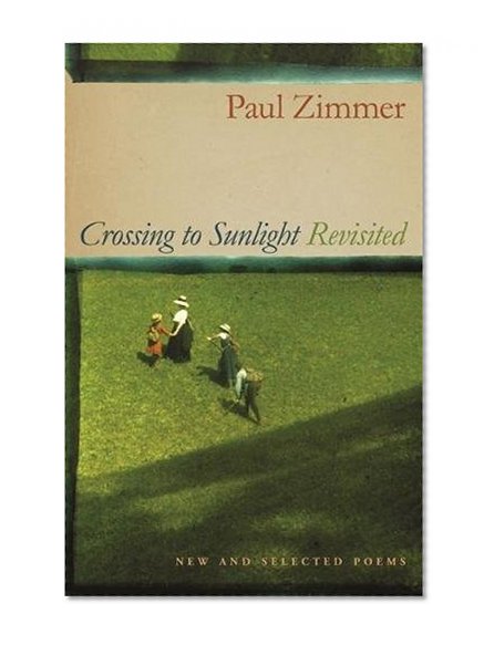 Crossing to Sunlight Revisited: New and Selected Poems