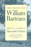 The Travels of William Bartram: Naturalist Edition
