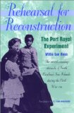 Rehearsal for Reconstruction: The Port Royal Experiment (Brown Thrasher Books)