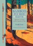 Bamboo Fly Rod Suite: Reflections on Fishing and the Geography of Grace